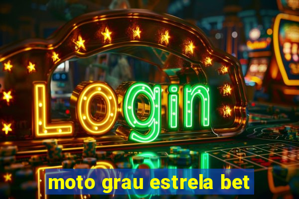 moto grau estrela bet